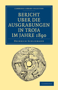 Paperback Bericht Über Die Ausgrabungen in Troja Im Jahre 1890 [German] Book
