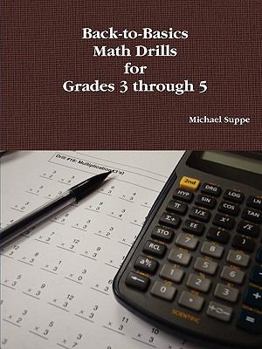 Paperback Back-to-Basics Math Drills for Grades 3 through 5 Book