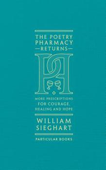 Hardcover The Poetry Pharmacy Returns: More Prescriptions for Courage, Healing and Hope Book