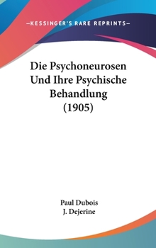 Hardcover Die Psychoneurosen Und Ihre Psychische Behandlung (1905) [German] Book
