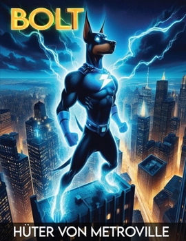 Bolt: Hüter von Metroville (German Edition)