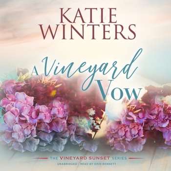 A Vineyard Vow (The Vineyard Sunset Series) - Book #6 of the Vineyard Sunset