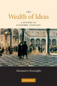 Paperback The Wealth of Ideas: A History of Economic Thought Book