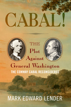 Paperback Cabal!: The Plot Against General Washington, the Conway Cabal Reconsidered Book