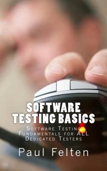 Paperback Software Testing Basics: Software Verification Fundamentals for All Dedicated Testers Book
