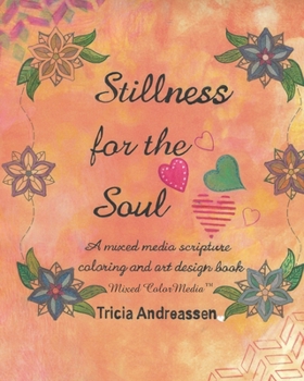 Paperback Stillness For The Soul: A mixed media Bible scripture coloring and art design book