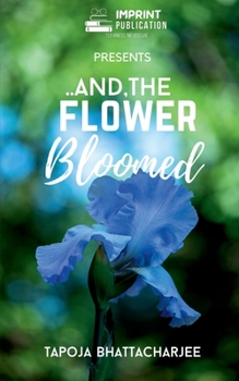 Paperback ...And, The Flower Bloomed Book