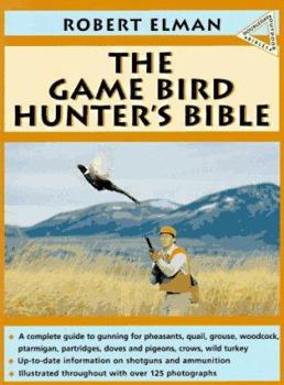 Paperback The Gamebird Hunter's Bible Book