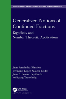 Hardcover Generalized Notions of Continued Fractions: Ergodicity and Number Theoretic Applications Book