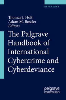 Hardcover The Palgrave Handbook of International Cybercrime and Cyberdeviance Book
