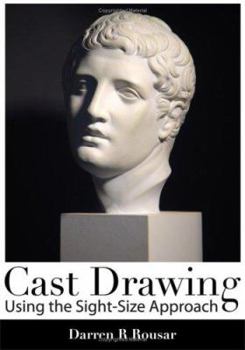 Paperback Cast Drawing Using the Sight-Size Approach Book