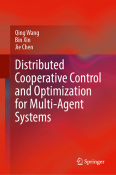 Hardcover Distributed Cooperative Control and Optimization for Multi-Agent Systems Book