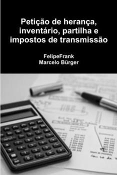 Paperback Petição de herança, inventário, partilha e impostos de transmissão [Portuguese] Book