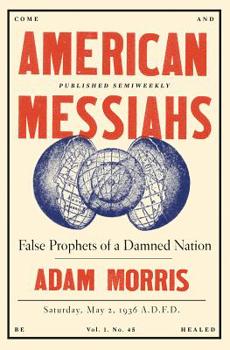 Hardcover American Messiahs: False Prophets of a Damned Nation Book