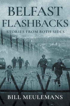 Paperback Belfast Flashbacks: Stories From Both Sides Book