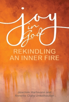 Paperback Joy in God: Rekindling an Inner Fire Book