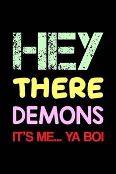 Hey There Demons It’s Me Ya Boi: My Prayer Journal, Diary Or Notebook For Tea Lover. 110 Story Paper Pages. 6 in x 9 in Cover.