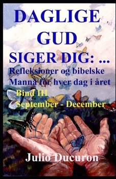 Paperback Daglige Gud Siger Dig: ...: Refleksioner og bibelske Manna for hver dag i året. [Danish] Book