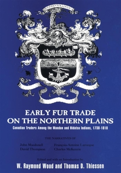 Paperback Early Fur Trade on the Northern Plains: Canadian Traders Among the Mandan and Hidatsa Indians, 1738-1818 Book