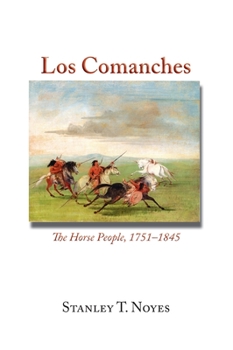 Hardcover Los Comanches: The Horse People, 1751-1845 Book