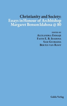 Christianity and Society: Essays in Honour of Archbishop Margaret Benson Idahosa @ 80