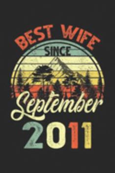 Best Wife Since September 2011: Best Wife Since September 2011 Wedding Anniversary  Journal/Notebook Blank Lined Ruled 6x9 100 Pages