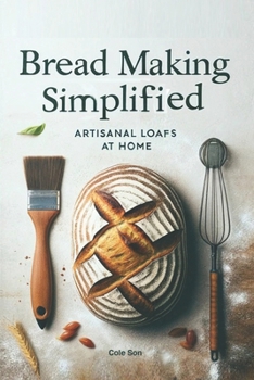 Paperback Bread Making Simplified: Artisanal Loafs At Home Book