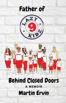 Paperback Father of 9 Lazy Kidz Behind Closed Doors Book
