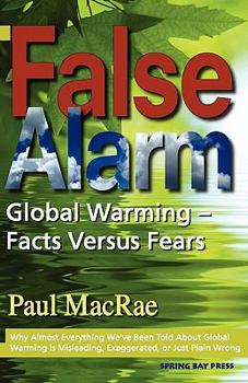 Paperback False Alarm: Global Warming Facts Versus Fears Book