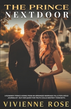 The Prince Next Door: A Small-Town Prince in Hiding Romance: A Slow-Burn Tale of Secrets, Danger, and Love
