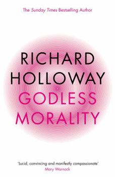 Paperback Godless Morality: Keeping Religion Out of Ethics Book