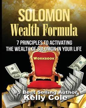 Paperback Solomon Wealth Formula Workbook: 7 Principles To Activating The Wealth Of Solomon In Your Life (Workbook) Book