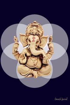 Ganesh Journal: Inspirational Yoga Notebook (Ganapati Ganesha Indian Art) Graphic Cover