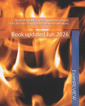 Paperback Alaska Portable Fire Extinguisher Permit Class II Exam Self Practice Review Questions Book