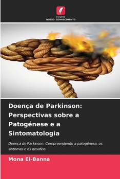 Paperback Doença de Parkinson: Perspectivas sobre a Patogénese e a Sintomatologia [Portuguese] Book