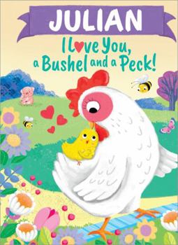 Julian I Love You, a Bushel and a Peck!