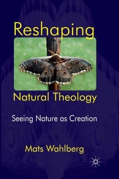 Paperback Reshaping Natural Theology: Seeing Nature as Creation Book