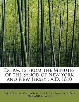 Paperback Extracts from the Minutes of the Synod of New York and New Jersey: A.D. 1810 Book