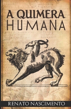 A QUIMERA HUMANA (Portuguese Edition)