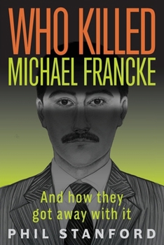 Paperback Who Killed Michael Francke: And How They Got Away With It Book
