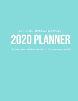 Weekly & Monthly 2020 Planner: Improve your Personal & Business Time Management with this Organizer, Activity Planner (1 Jan / 31 Dec - 8.5x11") Light Blue