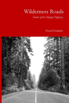 Paperback Wilderness Roads: The Story of the Olympic Highway Book