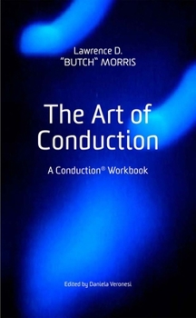 Hardcover The Art of Conduction: A Conduction(r) Workbook Book