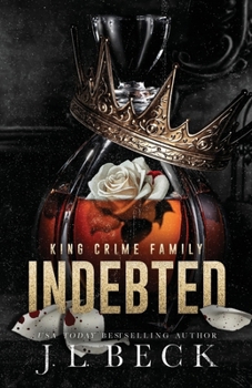 Indebted - Book #1 of the King Crime Family