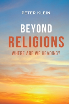 Paperback Beyond Religions - Where Are We Heading Book