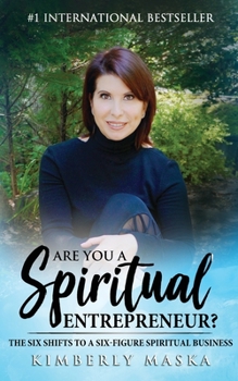 Paperback Are You a Spiritual Entrepreneur?: The Six Shifts to a Six-Figure Spiritual Business Book