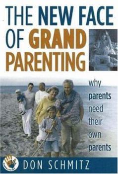 Paperback The New Face of Grandparenting: Why Parents Need Their Own Parents Book