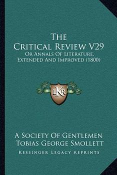 Paperback The Critical Review V29: Or Annals Of Literature, Extended And Improved (1800) Book
