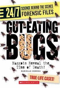 Library Binding Gut-Eating Bugs: Maggots Reveal the Time of Death! Book