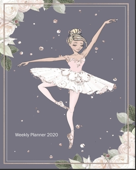 Paperback Weekly Planner 2020: Ballet Theme 8"x10" Book